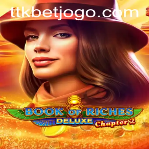Exploring Book of Riches Deluxe Chapter 2: A Thrilling Journey with TTKBet