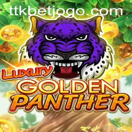 Discover the Thrill of LUXURYGOLDENPANTHER with TTKBET