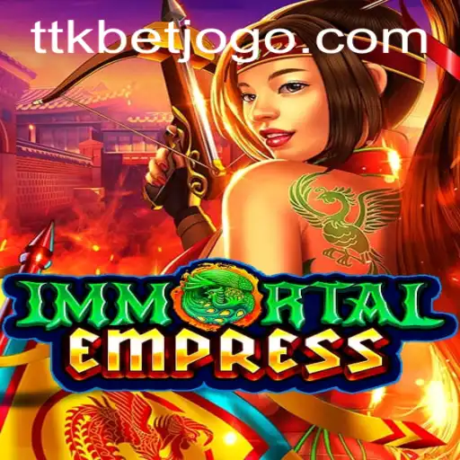 Exploring the Fascinating World of ImmortalEmpress: The Ultimate TTKBET Adventure